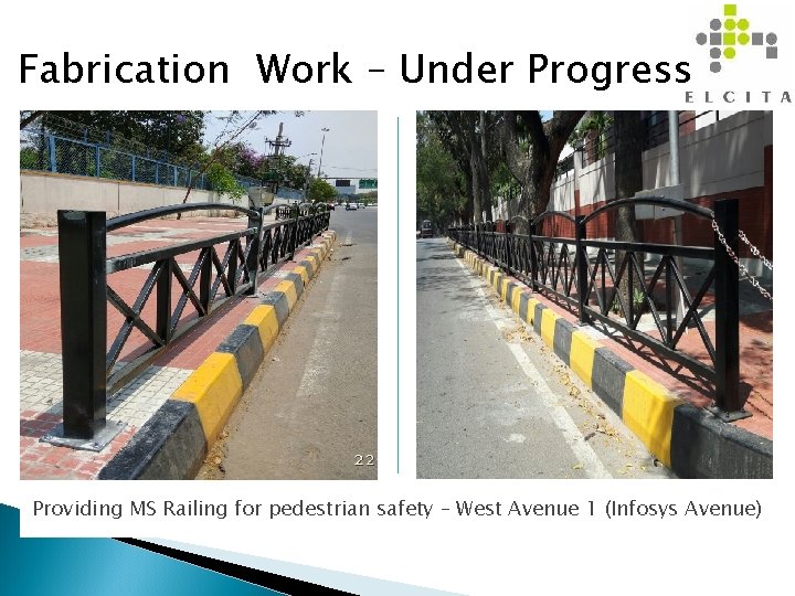 Fabrication Work – Under Progress Providing MS Railing for pedestrian safety – West Avenue