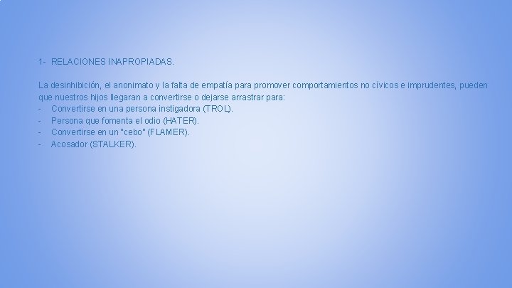1 - RELACIONES INAPROPIADAS. La desinhibición, el anonimato y la falta de empatía para