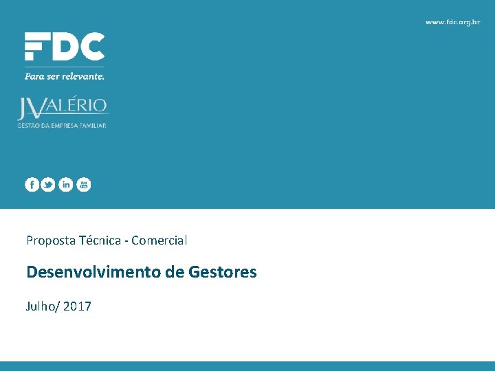 Proposta Técnica - Comercial Desenvolvimento de Gestores Julho/ 2017 