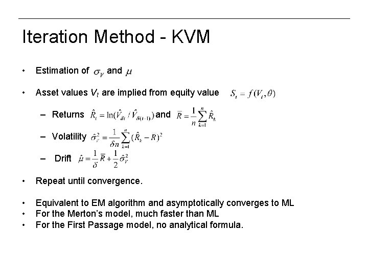 Iteration Method - KVM • Estimation of • Asset values Vt are implied from