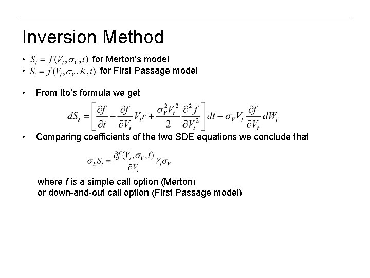 Inversion Method • • for Merton’s model for First Passage model • From Ito’s
