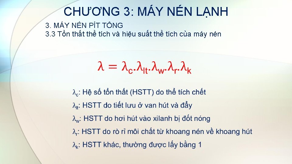 CHƯƠNG 3: MÁY NÉN LẠNH 3. MÁY NÉN PÍT TÔNG 3. 3 Tổn thất CHƯƠNG 3: MÁY NÉN LẠNH 3. MÁY NÉN PÍT TÔNG 3. 3 Tổn thất