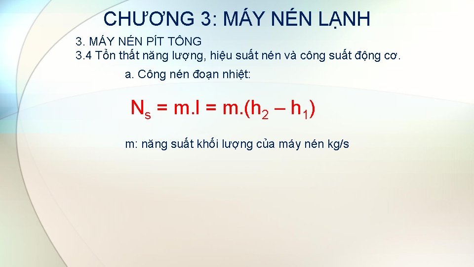 CHƯƠNG 3: MÁY NÉN LẠNH 3. MÁY NÉN PÍT TÔNG 3. 4 Tổn thất