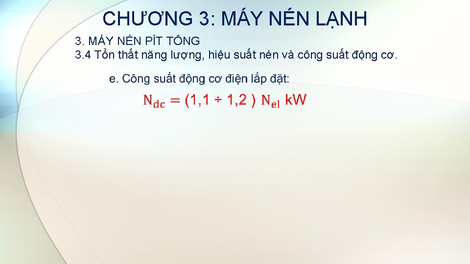 CHƯƠNG 3: MÁY NÉN LẠNH 3. MÁY NÉN PÍT TÔNG 3. 4 Tổn thất CHƯƠNG 3: MÁY NÉN LẠNH 3. MÁY NÉN PÍT TÔNG 3. 4 Tổn thất