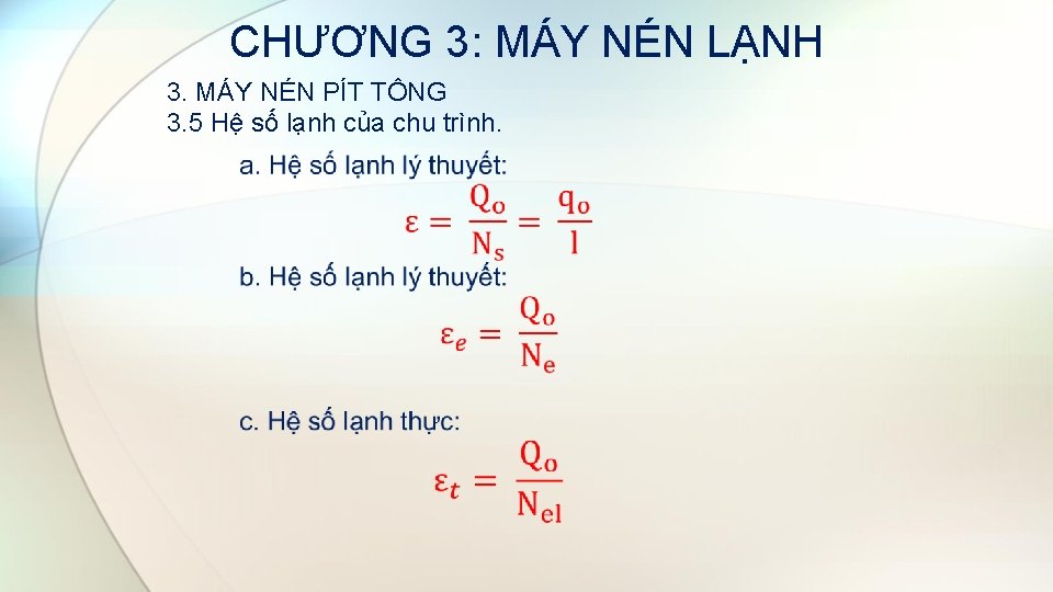 CHƯƠNG 3: MÁY NÉN LẠNH 3. MÁY NÉN PÍT TÔNG 3. 5 Hệ số