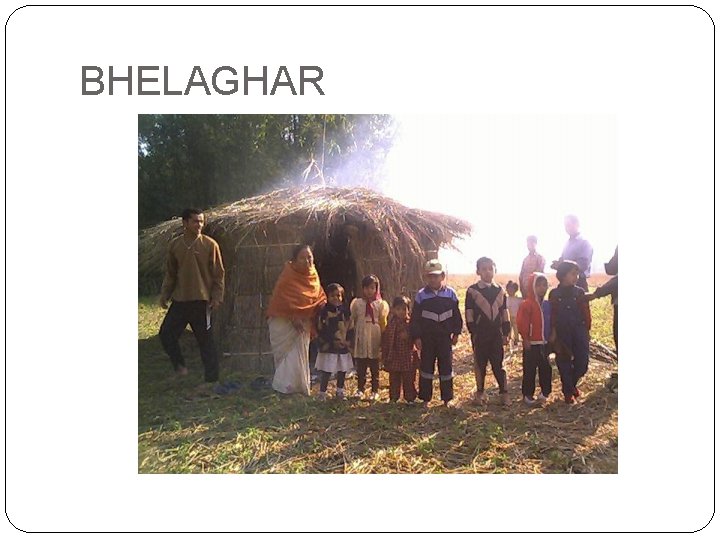 BHELAGHAR 