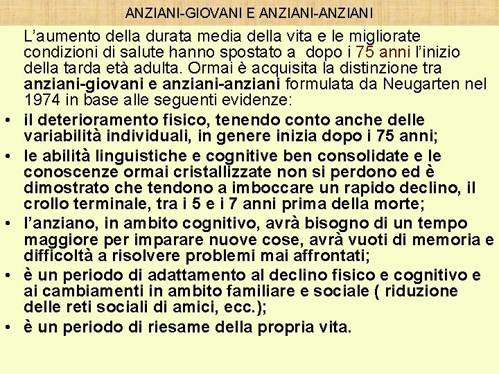 ANZIANI-GIOVANI E ANZIANI-ANZIANI • • • L’aumento della durata media della vita e le