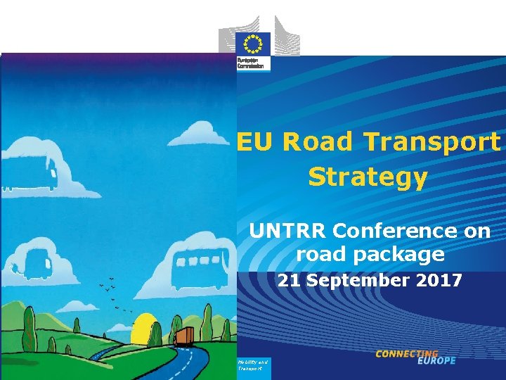 EU Road Transport Strategy UNTRR Conference on road package 21 September 2017 Mobility and