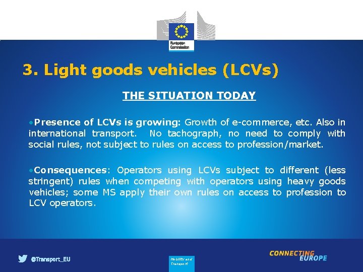 3. Light goods vehicles (LCVs) THE SITUATION TODAY • Presence of LCVs is growing: