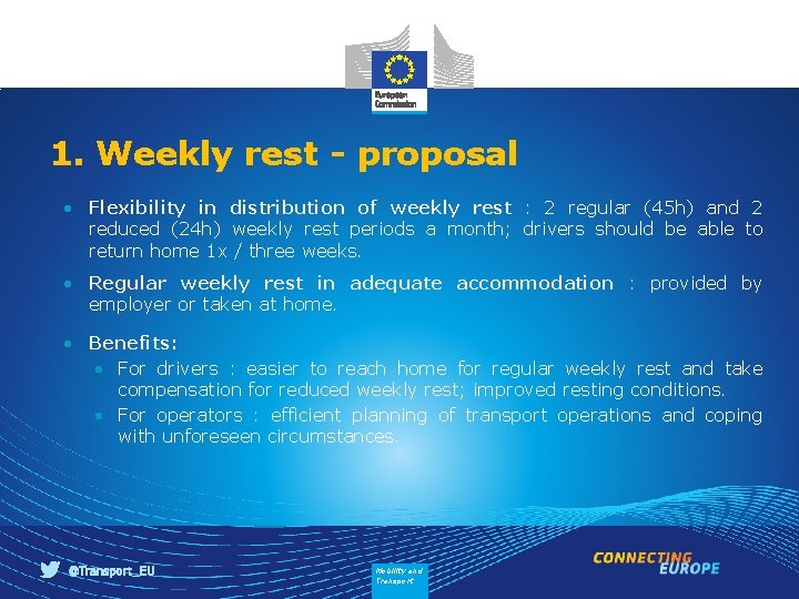 1. Weekly rest - proposal • Flexibility in distribution of weekly rest : 2