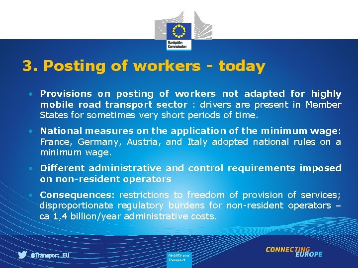 3. Posting of workers - today • Provisions on posting of workers not adapted