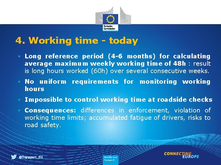 4. Working time - today • Long reference period (4 -6 months) for calculating