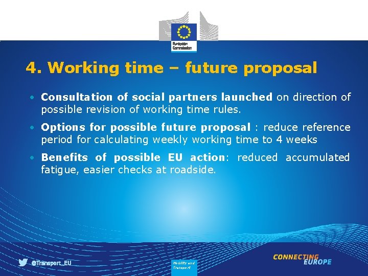 4. Working time – future proposal • Consultation of social partners launched on direction