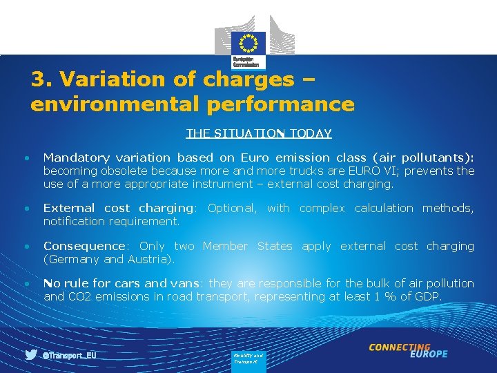 3. Variation of charges – environmental performance THE SITUATION TODAY • Mandatory variation based