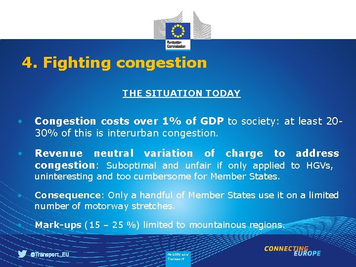 4. Fighting congestion THE SITUATION TODAY • Congestion costs over 1% of GDP to