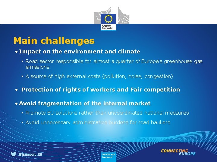 Main challenges • Impact on the environment and climate • Road sector responsible for