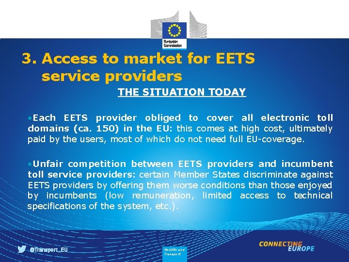 3. Access to market for EETS service providers THE SITUATION TODAY • Each EETS