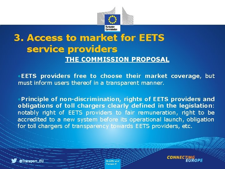 3. Access to market for EETS service providers THE COMMISSION PROPOSAL • EETS providers