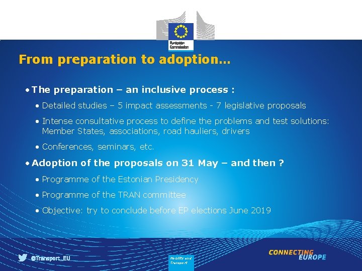 From preparation to adoption… • The preparation – an inclusive process : • Detailed