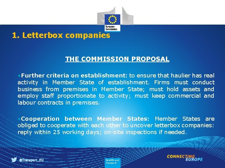 1. Letterbox companies THE COMMISSION PROPOSAL • Further criteria on establishment: to ensure that