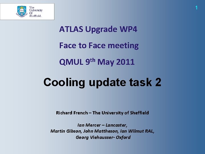 1 ATLAS Upgrade WP 4 Face to Face meeting QMUL 9 th May 2011