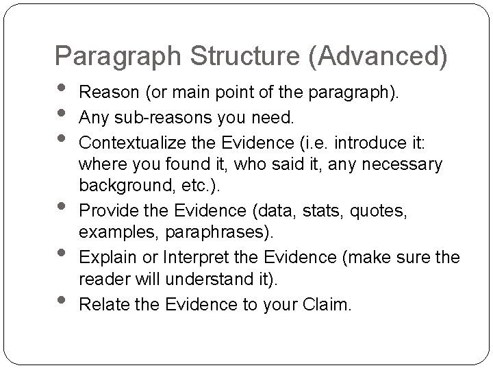 Paragraph Structure (Advanced) • • • Reason (or main point of the paragraph). Any