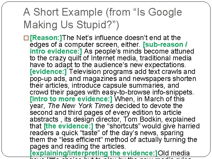 A Short Example (from “Is Google Making Us Stupid? ”) � [Reason: ]The Net’s