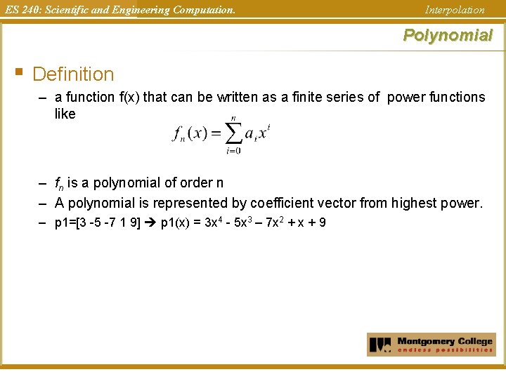 ES 240: Scientific and Engineering Computation. Interpolation Polynomial § Definition – a function f(x)