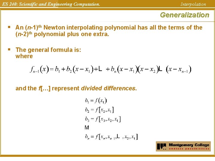 ES 240: Scientific and Engineering Computation. Interpolation Generalization § An (n-1)th Newton interpolating polynomial