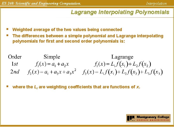 ES 240: Scientific and Engineering Computation. Interpolation Lagrange Interpolating Polynomials § § Weighted average