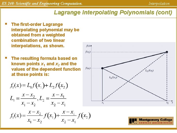 ES 240: Scientific and Engineering Computation. Interpolation Lagrange Interpolating Polynomials (cont) § The first-order