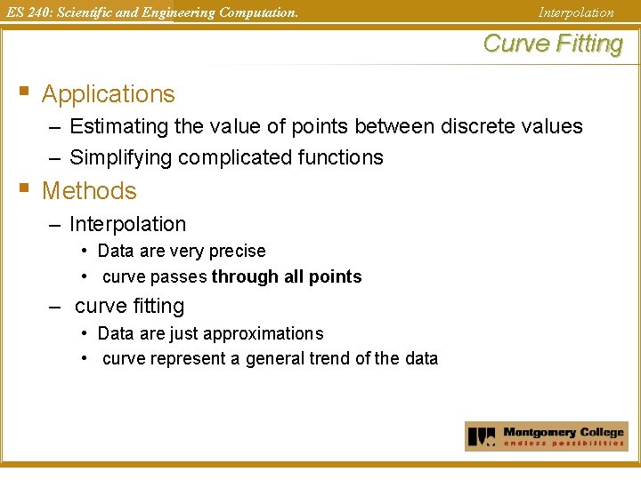 ES 240: Scientific and Engineering Computation. Interpolation Curve Fitting § Applications – Estimating the