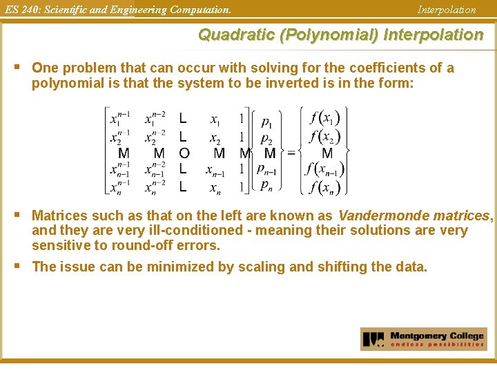 ES 240: Scientific and Engineering Computation. Interpolation Quadratic (Polynomial) Interpolation § One problem that