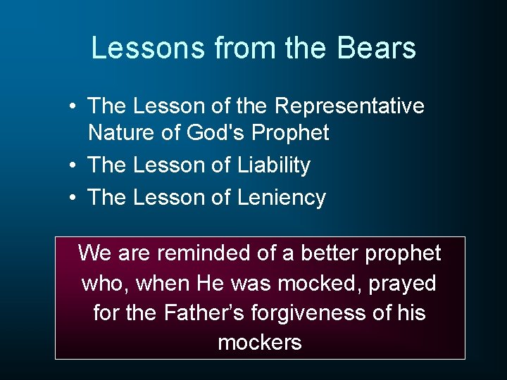 Lessons from the Bears • The Lesson of the Representative Nature of God's Prophet