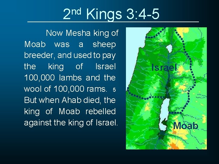 2 nd Kings 3: 4 -5 Now Mesha king of Moab was a sheep