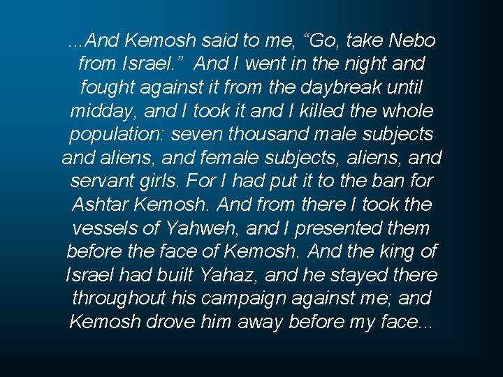 . . . And Kemosh said to me, “Go, take Nebo from Israel. ”