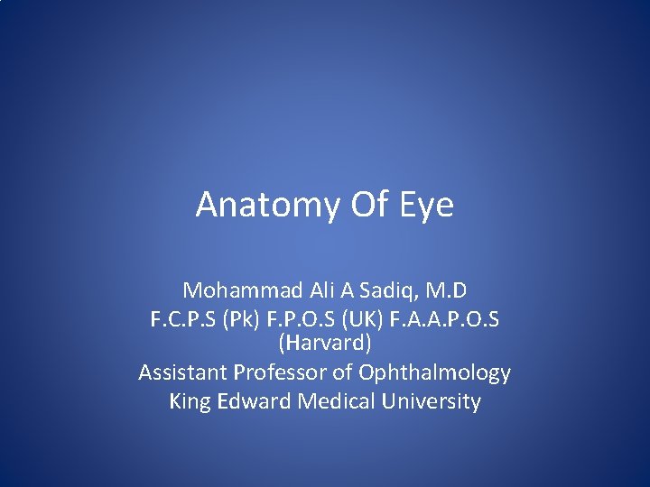 Anatomy Of Eye Mohammad Ali A Sadiq, M. D F. C. P. S (Pk)