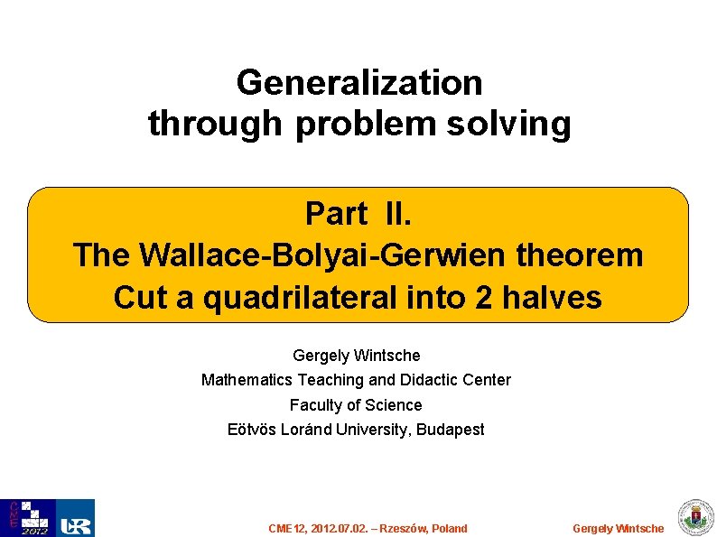 Generalization through problem solving Part II. The Wallace-Bolyai-Gerwien theorem Cut a quadrilateral into 2