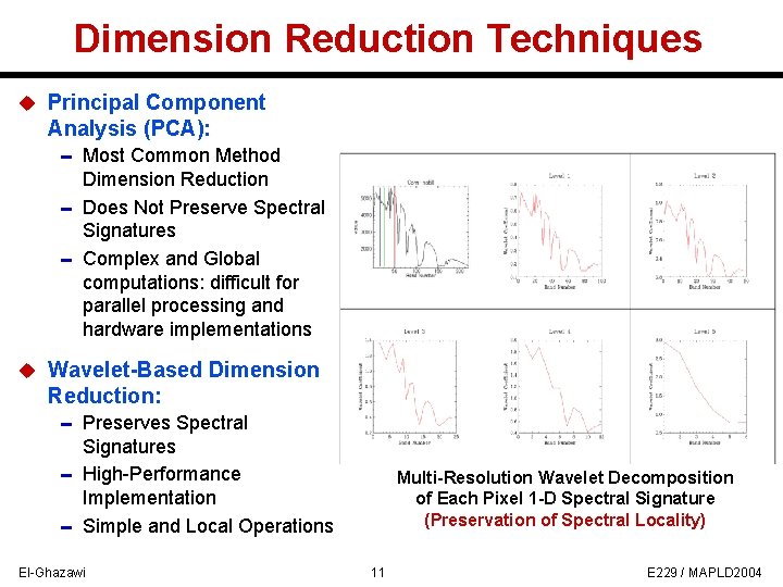 Dimension Reduction Techniques u Principal Component Analysis (PCA): 0 Most Common Method Dimension Reduction