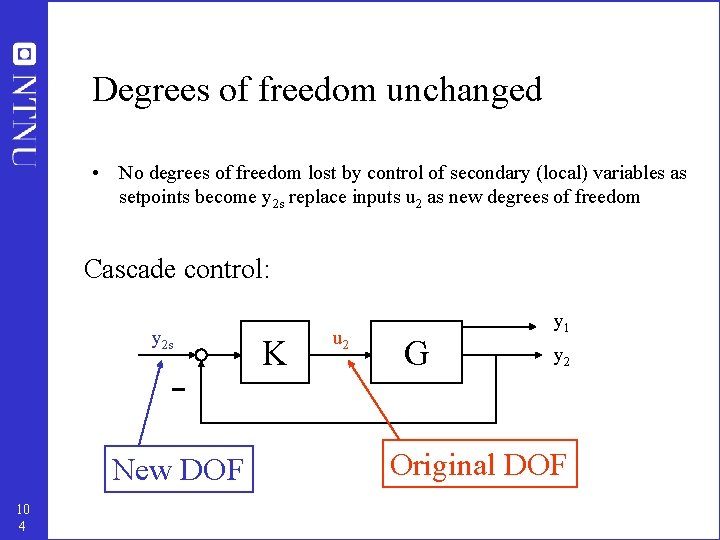 Degrees of freedom unchanged • No degrees of freedom lost by control of secondary