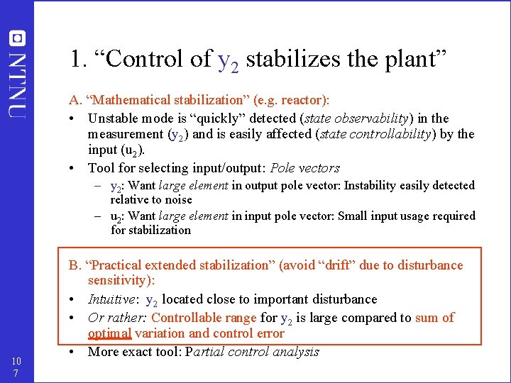 1. “Control of y 2 stabilizes the plant” A. “Mathematical stabilization” (e. g. reactor):