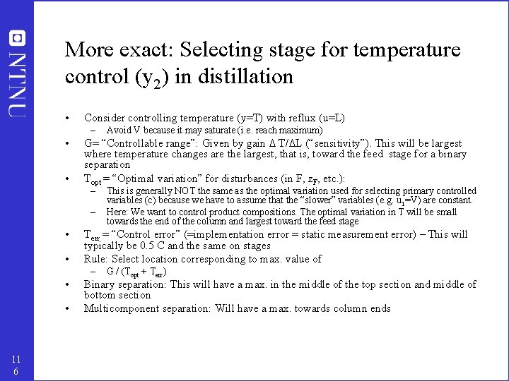 More exact: Selecting stage for temperature control (y 2) in distillation • • •