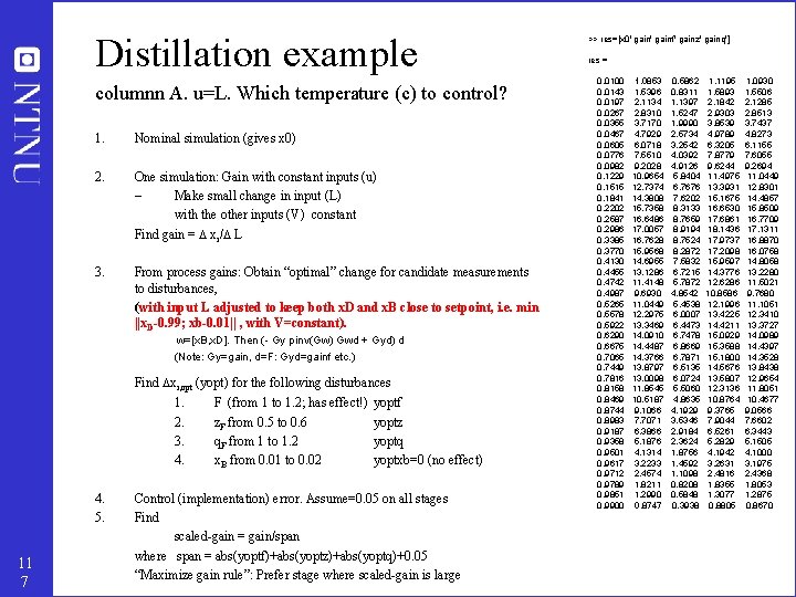 Distillation example columnn A. u=L. Which temperature (c) to control? 1. Nominal simulation (gives