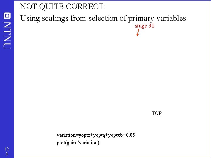 NOT QUITE CORRECT: Using scalings from selection of primary variables stage 31 TOP variation=yoptz+yoptq+yoptxb+0.
