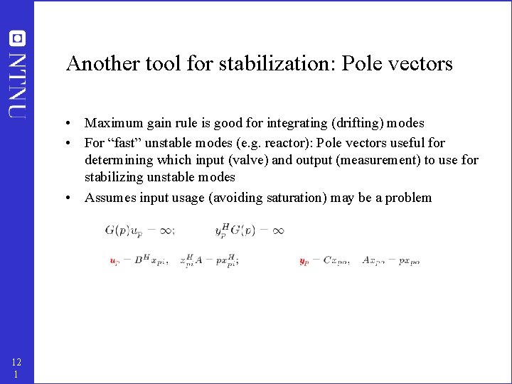 Another tool for stabilization: Pole vectors • Maximum gain rule is good for integrating