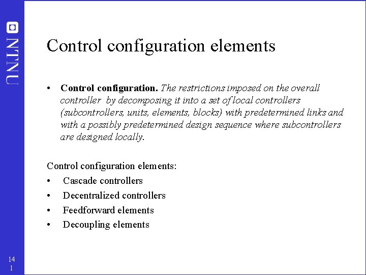 Control configuration elements • Control configuration. The restrictions imposed on the overall controller by