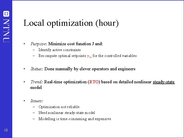 Local optimization (hour) • Purpose: Minimize cost function J and: – Identify active constraints