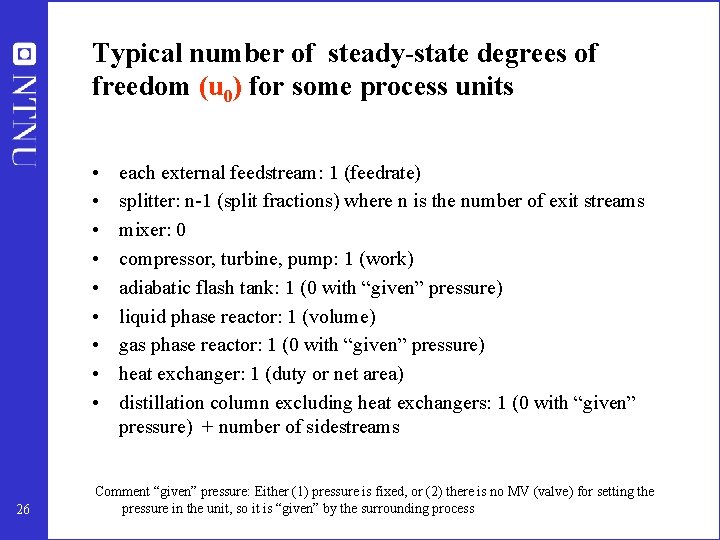 Typical number of steady-state degrees of freedom (u 0) for some process units •