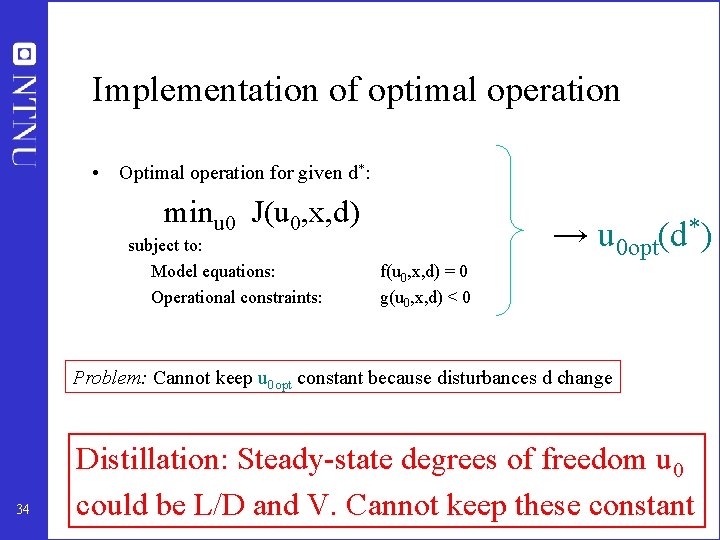 Implementation of optimal operation • Optimal operation for given d*: minu 0 J(u 0,