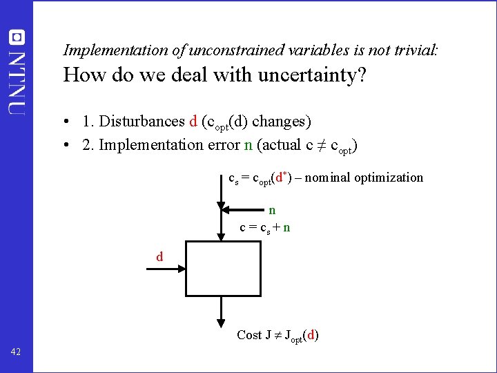 Implementation of unconstrained variables is not trivial: How do we deal with uncertainty? •